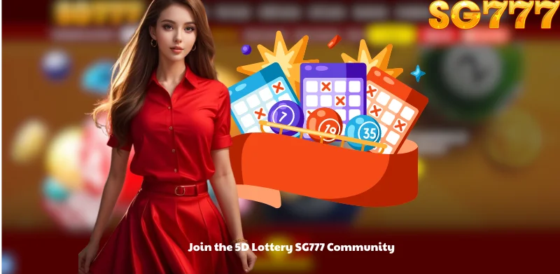 Join the 5D Lottery SG777 Community