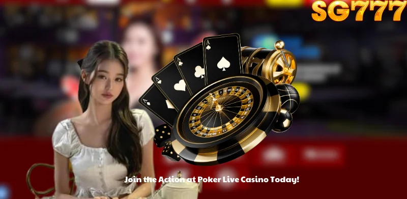 Join the Action at Poker Live Casino Today!