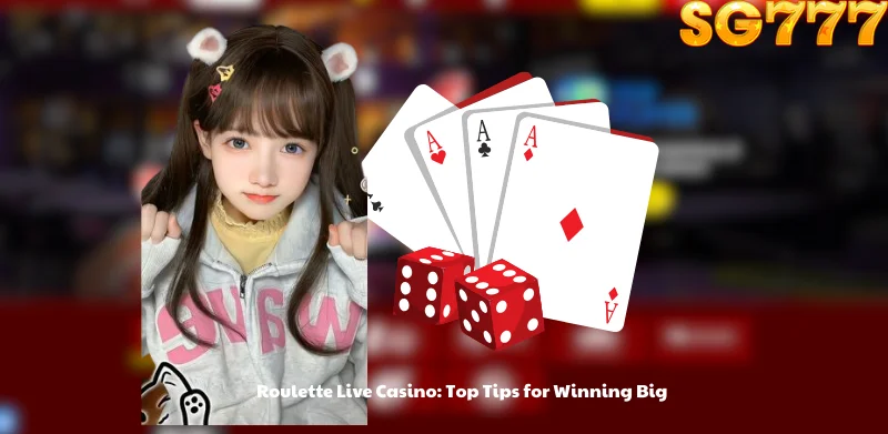 Roulette Live Casino: Top Tips for Winning Big