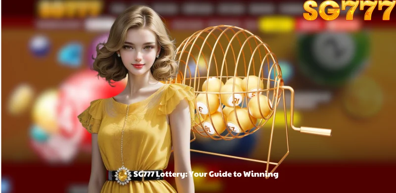 SG777 Lottery: Your Guide to Winning