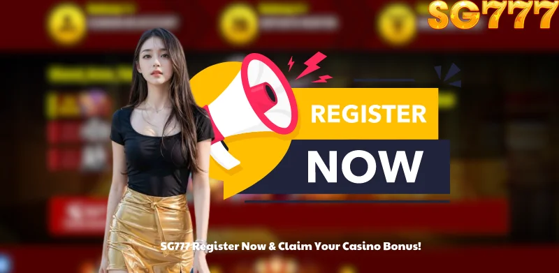 SG777 Register Now & Claim Your Casino Bonus!