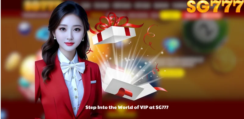 Step Into the World of VIP at SG777