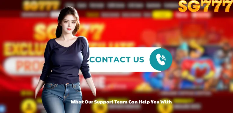 What Our Support Team Can Help You With